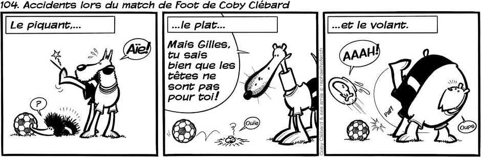 104. Accidents lors du match de foot de Coby Clébard